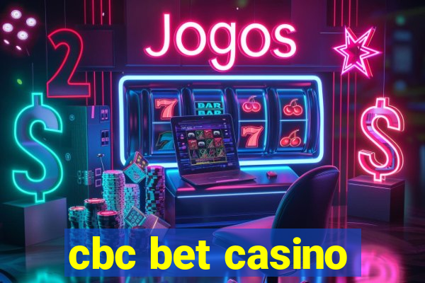 cbc bet casino